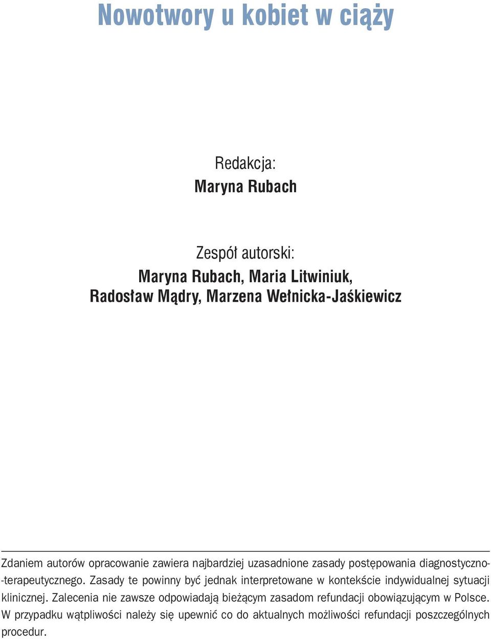 Zasady te powinny być jednak interpretowane w kontekście indywidualnej sytuacji klinicznej.