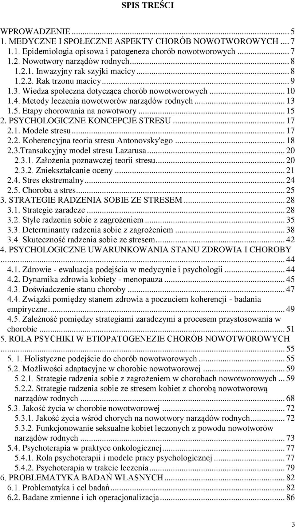 PSYCHOLOGICZNE KONCEPCJE STRESU... 17 2.1. Modele stresu... 17 2.2. Koherencyjna teoria stresu Antonovsky'ego... 18 2.3.Transakcyjny model stresu Lazarusa... 20 2.3.1. Założenia poznawczej teorii stresu.