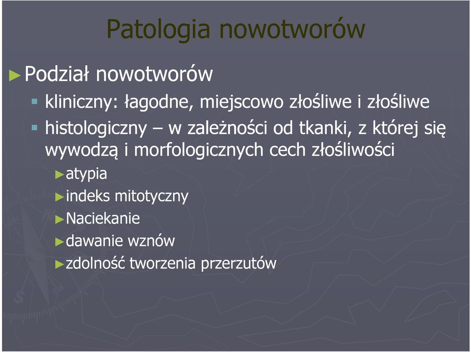 tkanki, z której się wywodzą i morfologicznych cech złośliwości