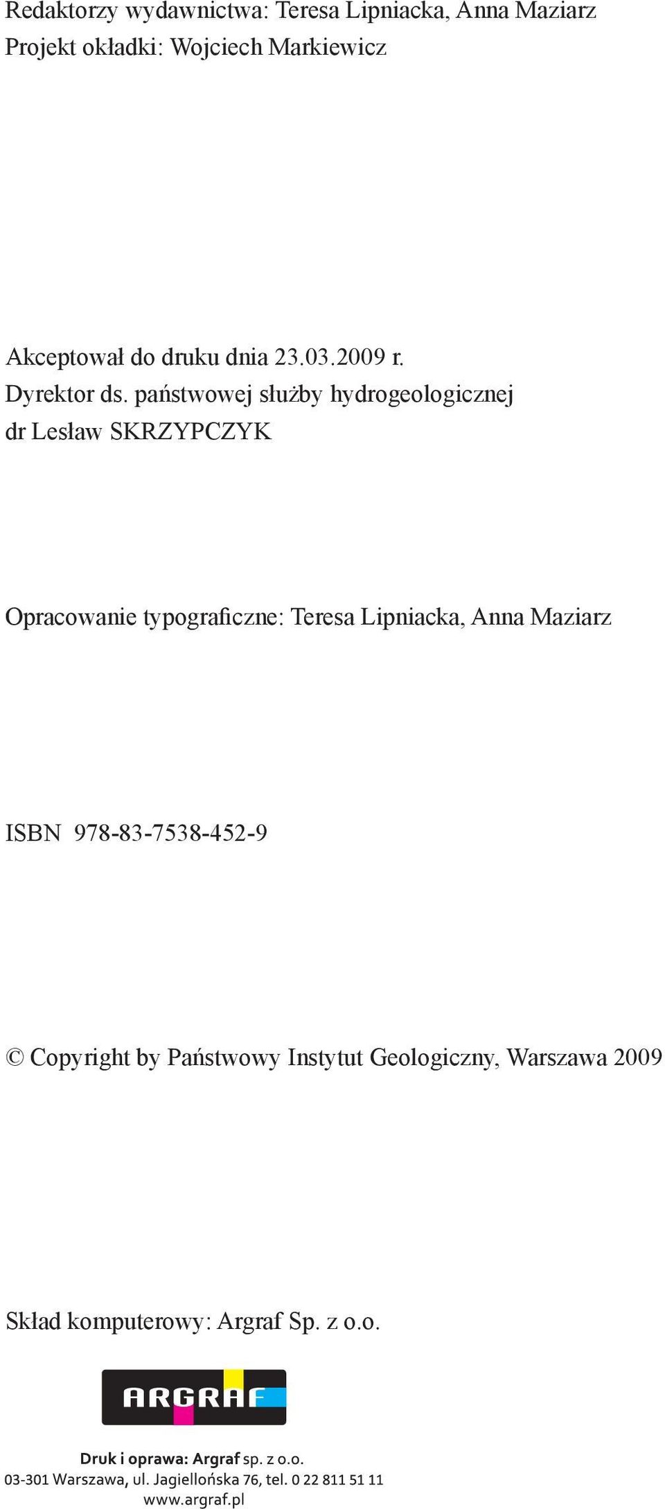 państwowej służby hydrogeologicznej dr Lesław SKRZYPCZYK Opracowanie typograficzne: Teresa