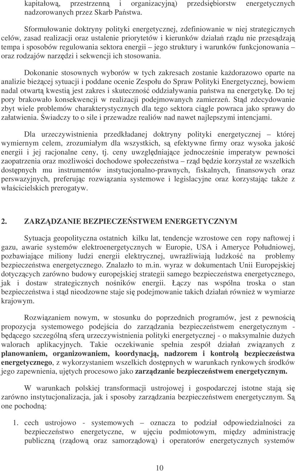 regulowania sektora energii jego struktury i warunków funkcjonowania oraz rodzajów narzdzi i sekwencji ich stosowania.