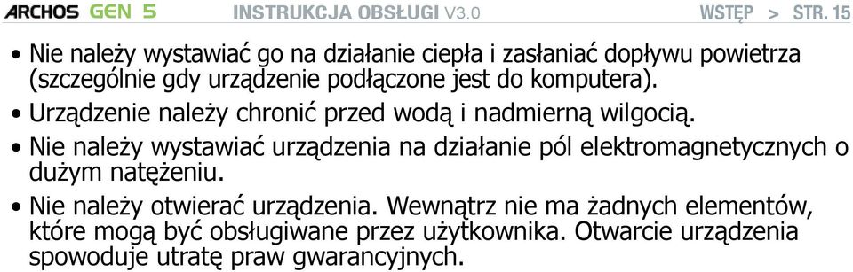 jest do komputera). Urządzenie należy chronić przed wodą i nadmierną wilgocią.