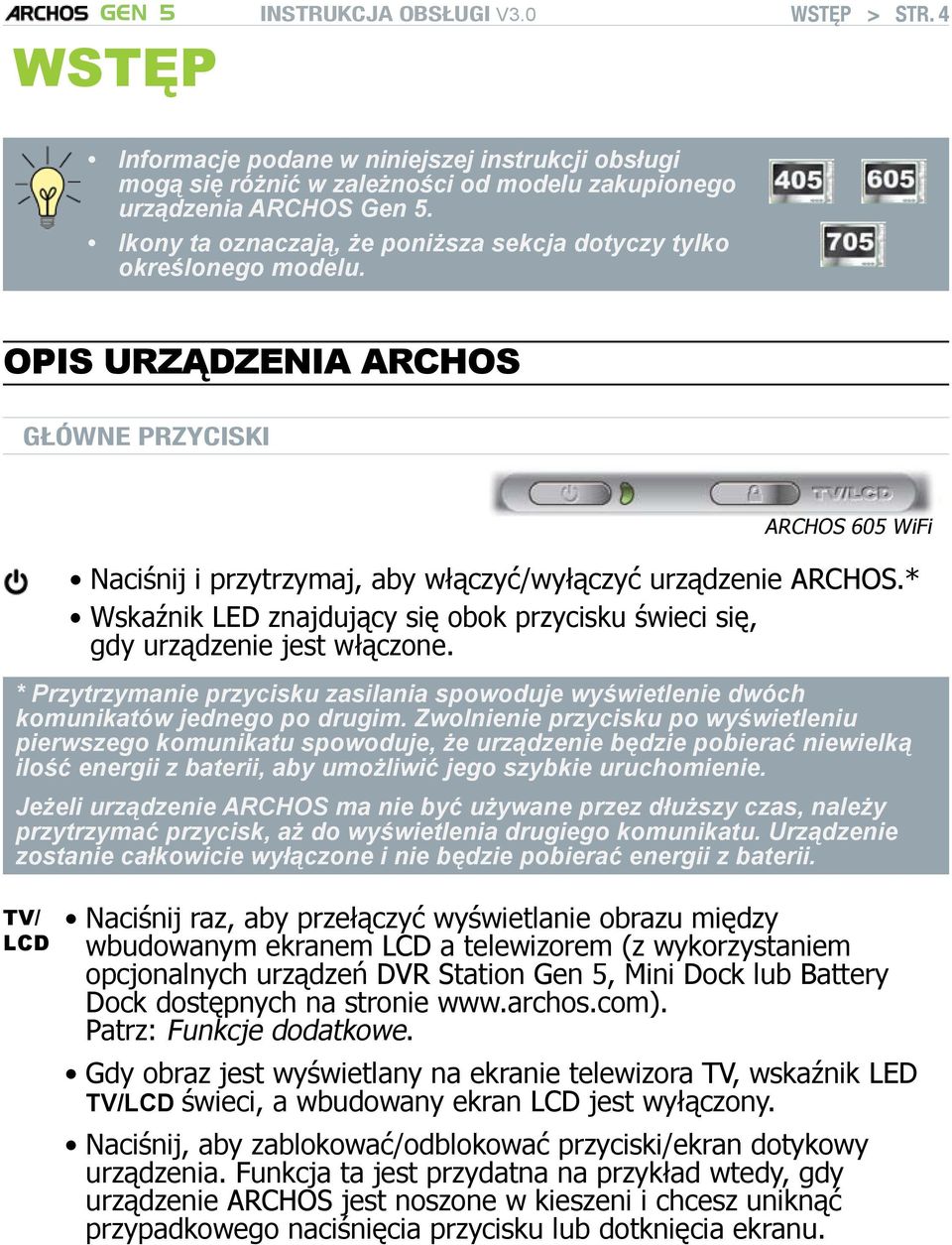 * Wskaźnik LED znajdujący się obok przycisku świeci się, gdy urządzenie jest włączone. * Przytrzymanie przycisku zasilania spowoduje wyświetlenie dwóch komunikatów jednego po drugim.