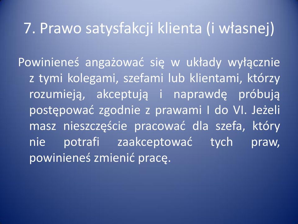 naprawdę próbują postępowad zgodnie z prawami I do VI.