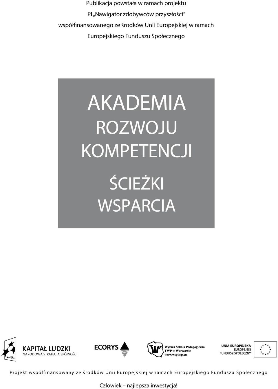 Społecznego Projekt współfinansowany ze środków Unii Europejskiej w ramach