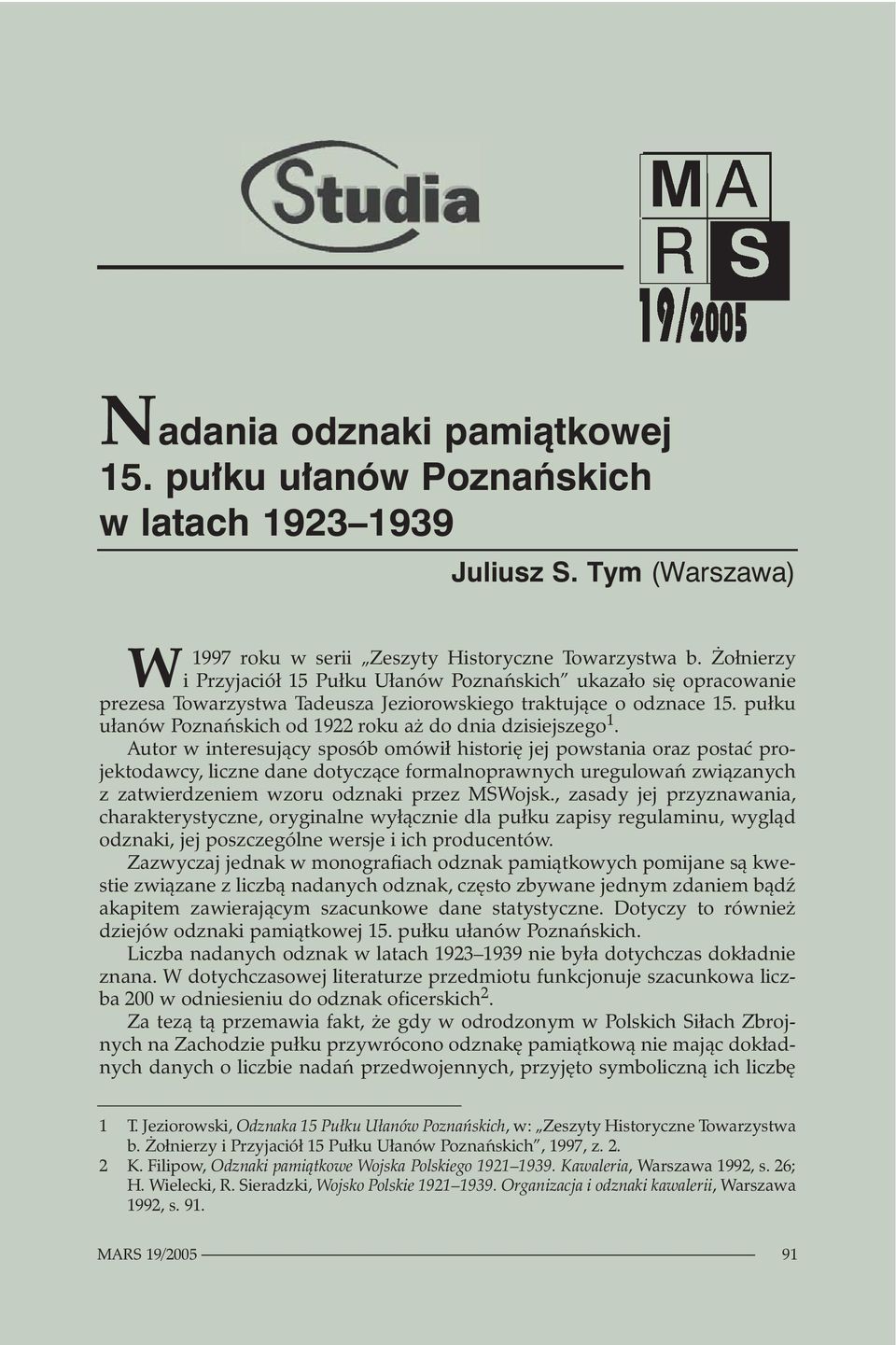 pułku ułanów Poznańskich od 1922 roku aż do dnia dzisiejszego 1.