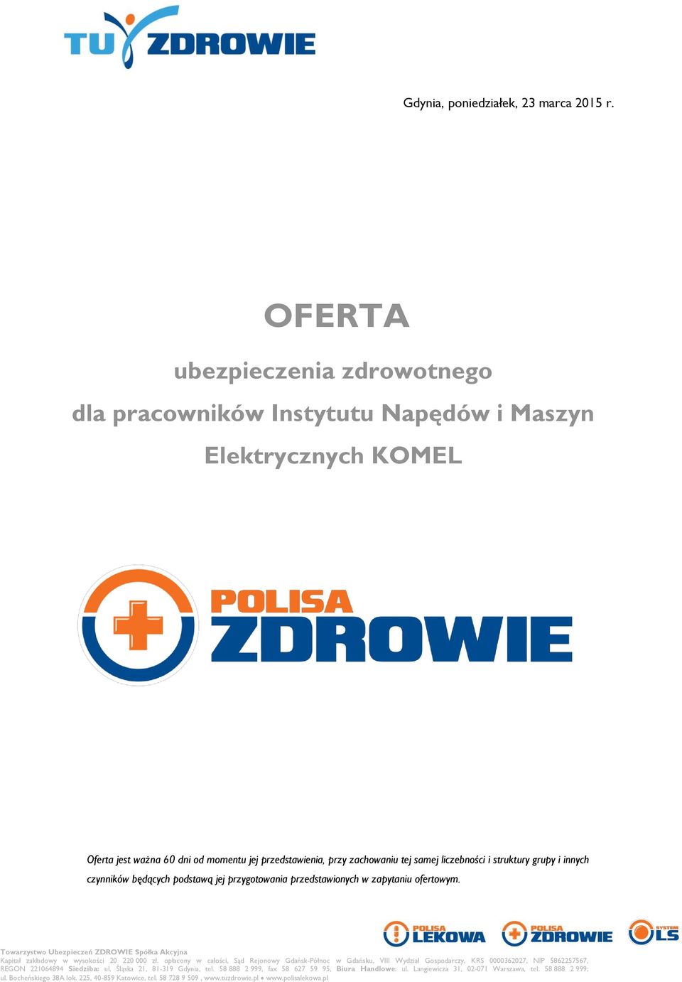 Elektrycznych KOMEL Oferta jest ważna 60 dni od momentu jej przedstawienia, przy