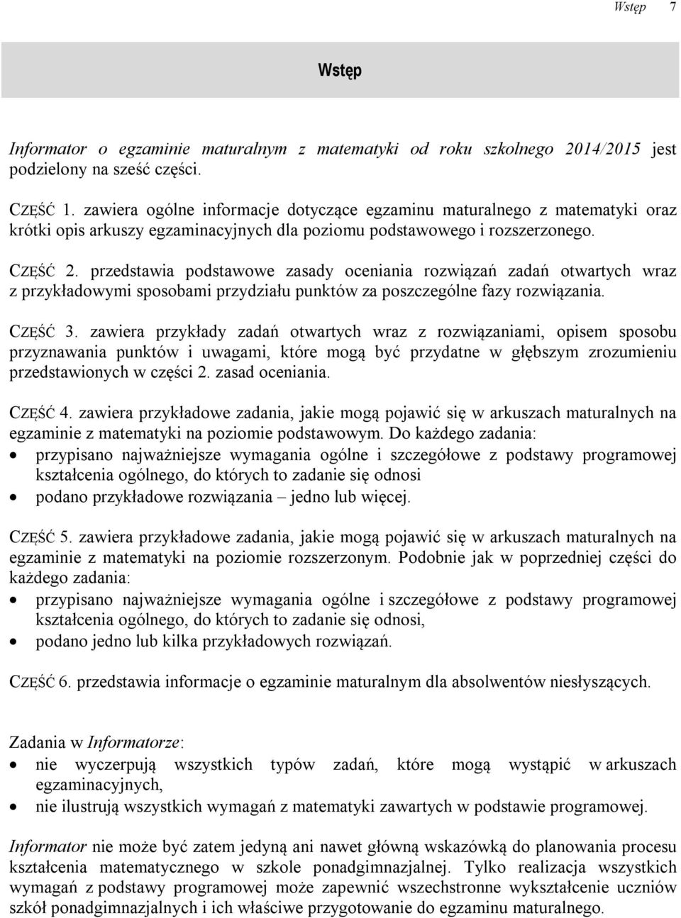 przedstawia podstawowe zasady oceniania rozwiązań zadań otwartych wraz z przykładowymi sposobami przydziału punktów za poszczególne fazy rozwiązania. CZĘŚĆ.