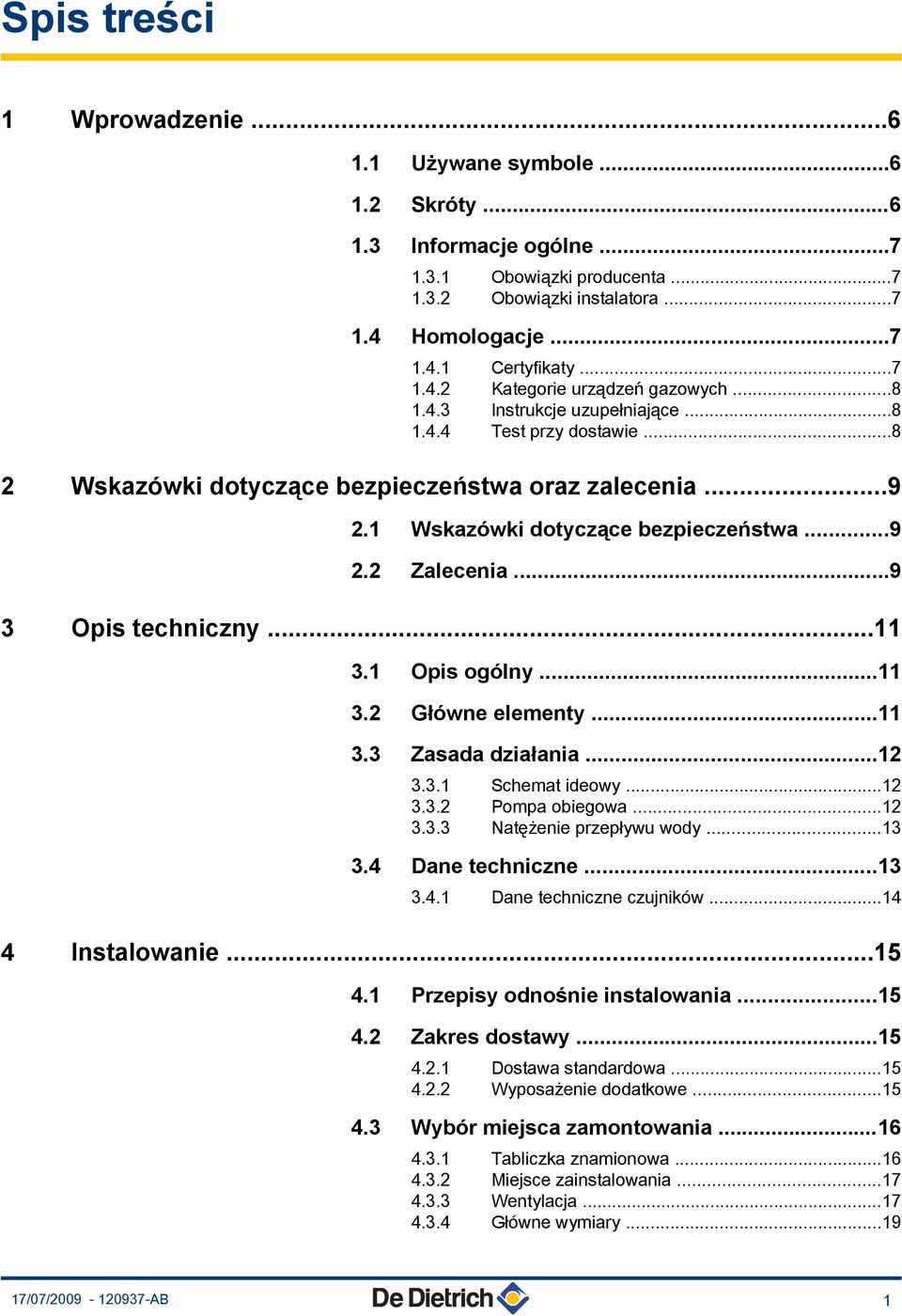 .. 3. Główne elementy... 3.3 Zasada działania... 3.3. Schemat ideowy... 3.3. Pompa obiegowa... 3.3.3 Natężenie przepływu wody...3 3.4 Dane techniczne...3 3.4. Dane techniczne czujników.