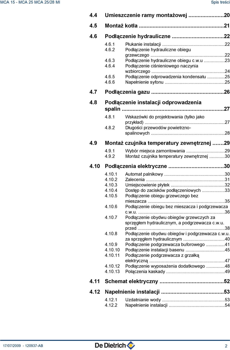 ..6 4.8 Podłączenie instalacji odprowadzenia spalin...7 4.8. Wskazówki do projektowania (tylko jako przykład)...7 4.8. Długości przewodów powietrznospalinowych...8 4.