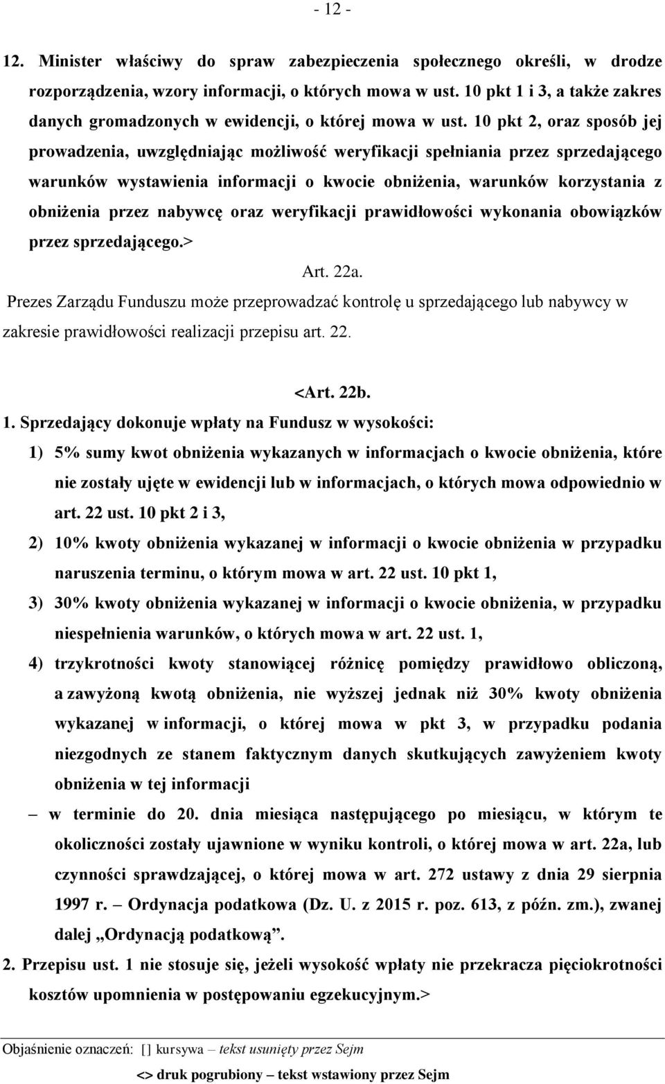 10 pkt 2, oraz sposób jej prowadzenia, uwzględniając możliwość weryfikacji spełniania przez sprzedającego warunków wystawienia informacji o kwocie obniżenia, warunków korzystania z obniżenia przez