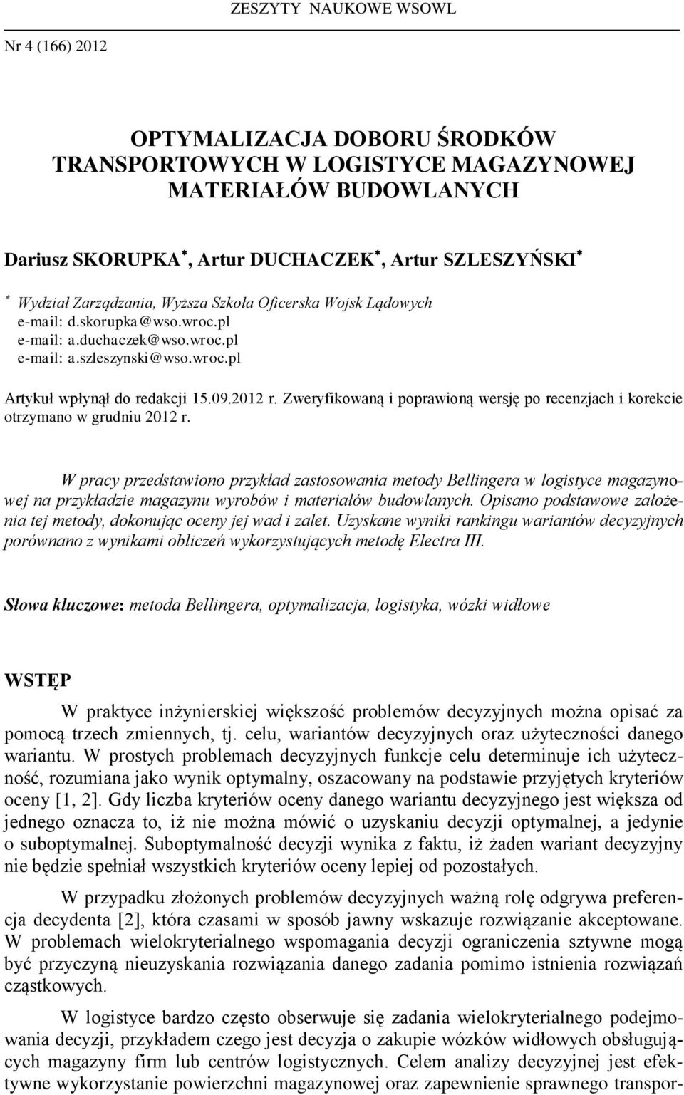 Zweryfikowaną i poprawioną wersję po recenzjach i korekcie otrzymano w grudniu 2012 r.