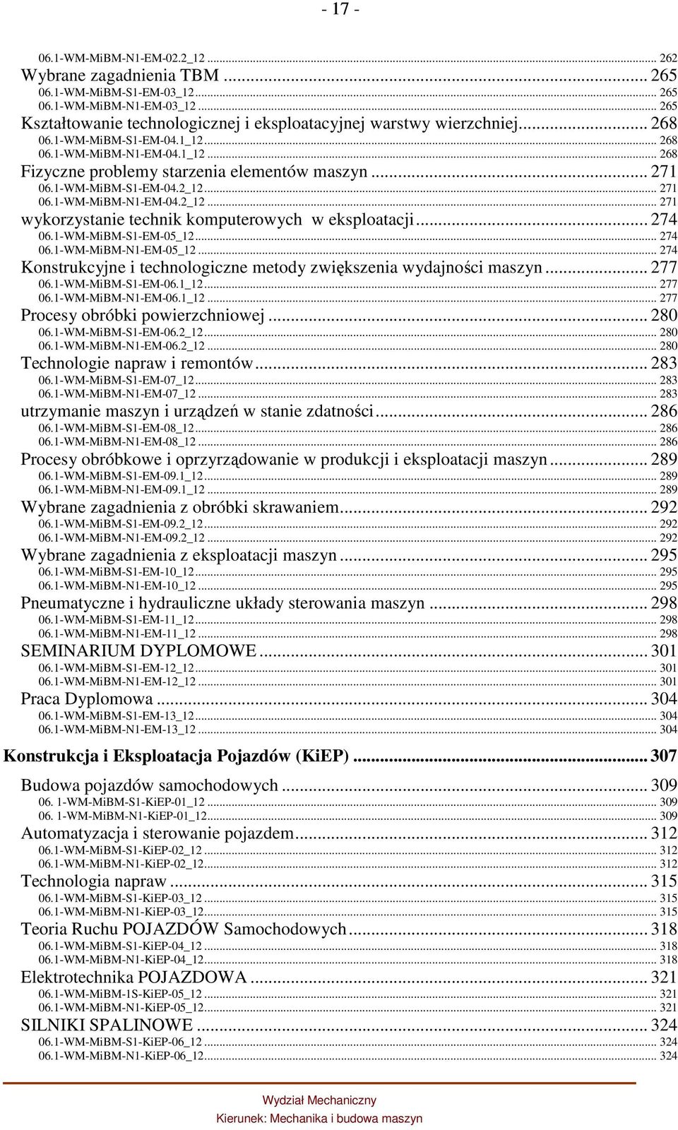 .. 271 06.1-WM-MiBM-N1-EM-04.2_12... 271 wykorzystanie technik komputerowych w eksploatacji... 274 06.1-WM-MiBM-S1-EM-05_12... 274 06.1-WM-MiBM-N1-EM-05_12.