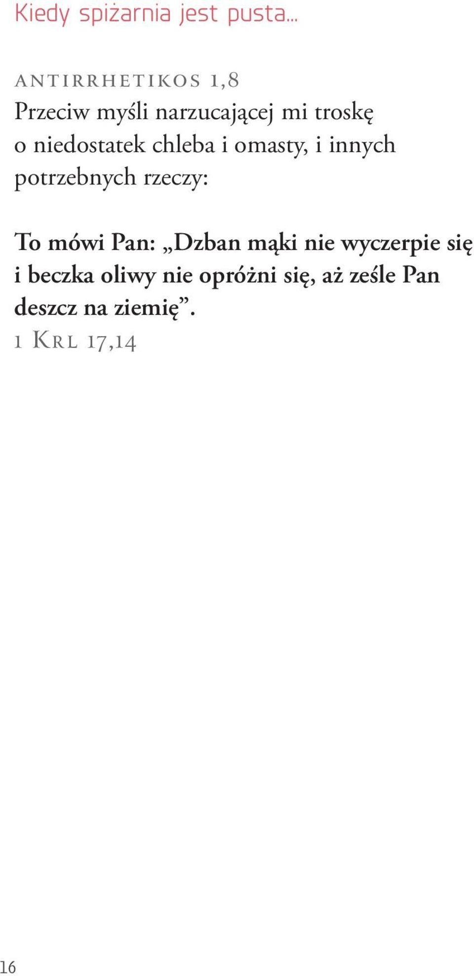 potrzebnych rzeczy: To mówi Pan: Dzban mąki nie wyczerpie się i