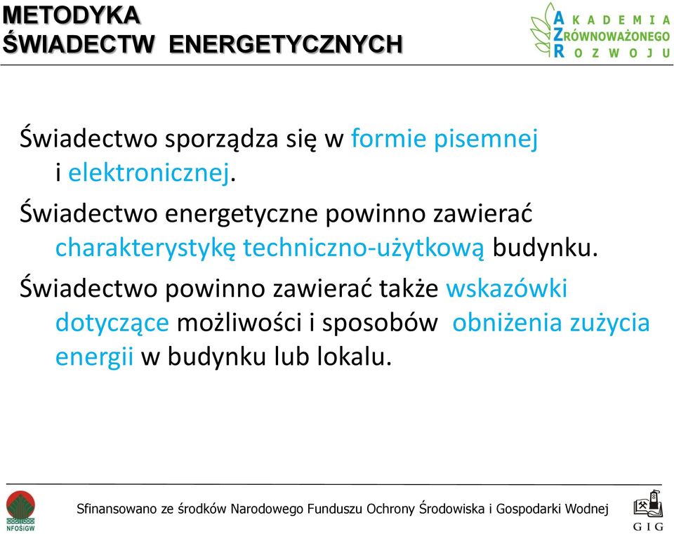 Świadectwo energetyczne powinno zawierać charakterystykę