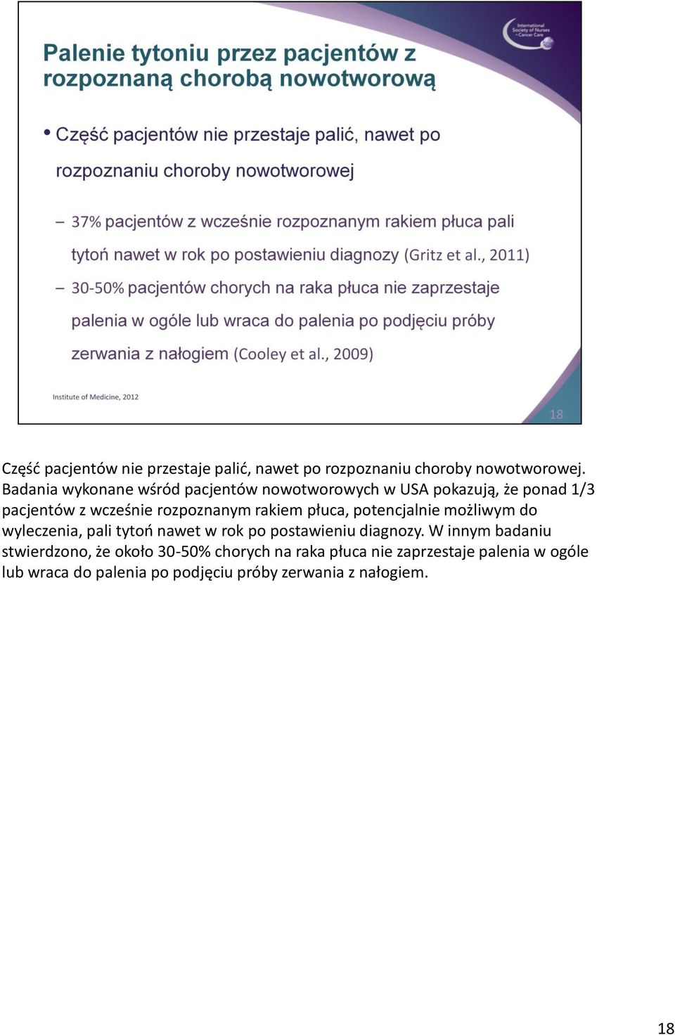 rakiem płuca, potencjalnie możliwym do wyleczenia, pali tytoń nawet w rok po postawieniu diagnozy.