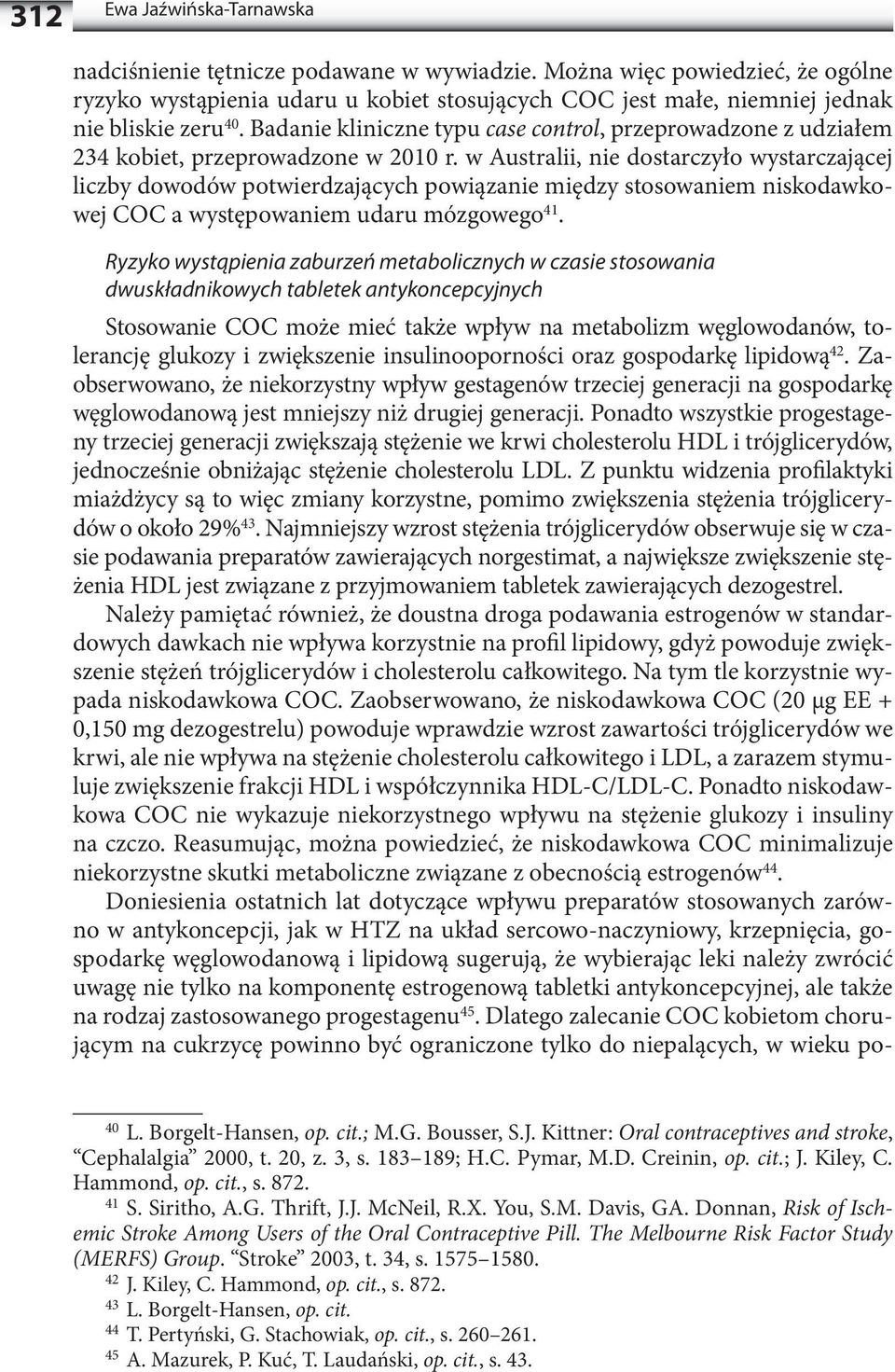 Badanie kliniczne typu case control, przeprowadzone z udziałem 234 kobiet, przeprowadzone w 2010 r.