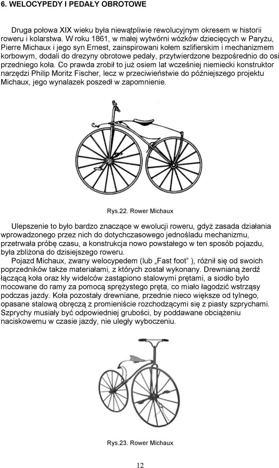 bezpośrednio do osi przedniego koła.