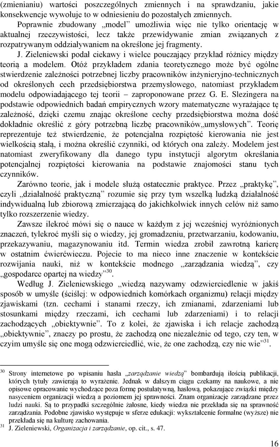 Zieleniewski podał ciekawy i wielce pouczający przykład różnicy między teorią a modelem.