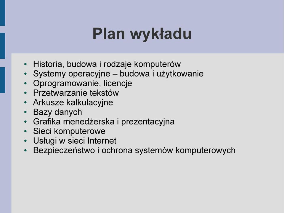 Arkusze kalkulacyjne Bazy danych Grafika menedżerska i prezentacyjna