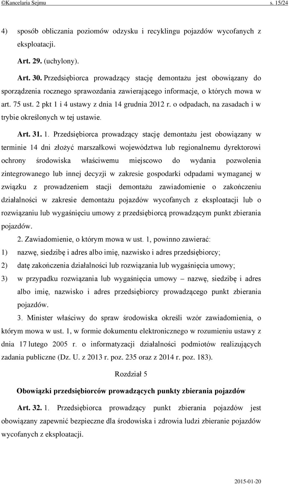 o odpadach, na zasadach i w trybie określonych w tej ustawie. Art. 31. 1.