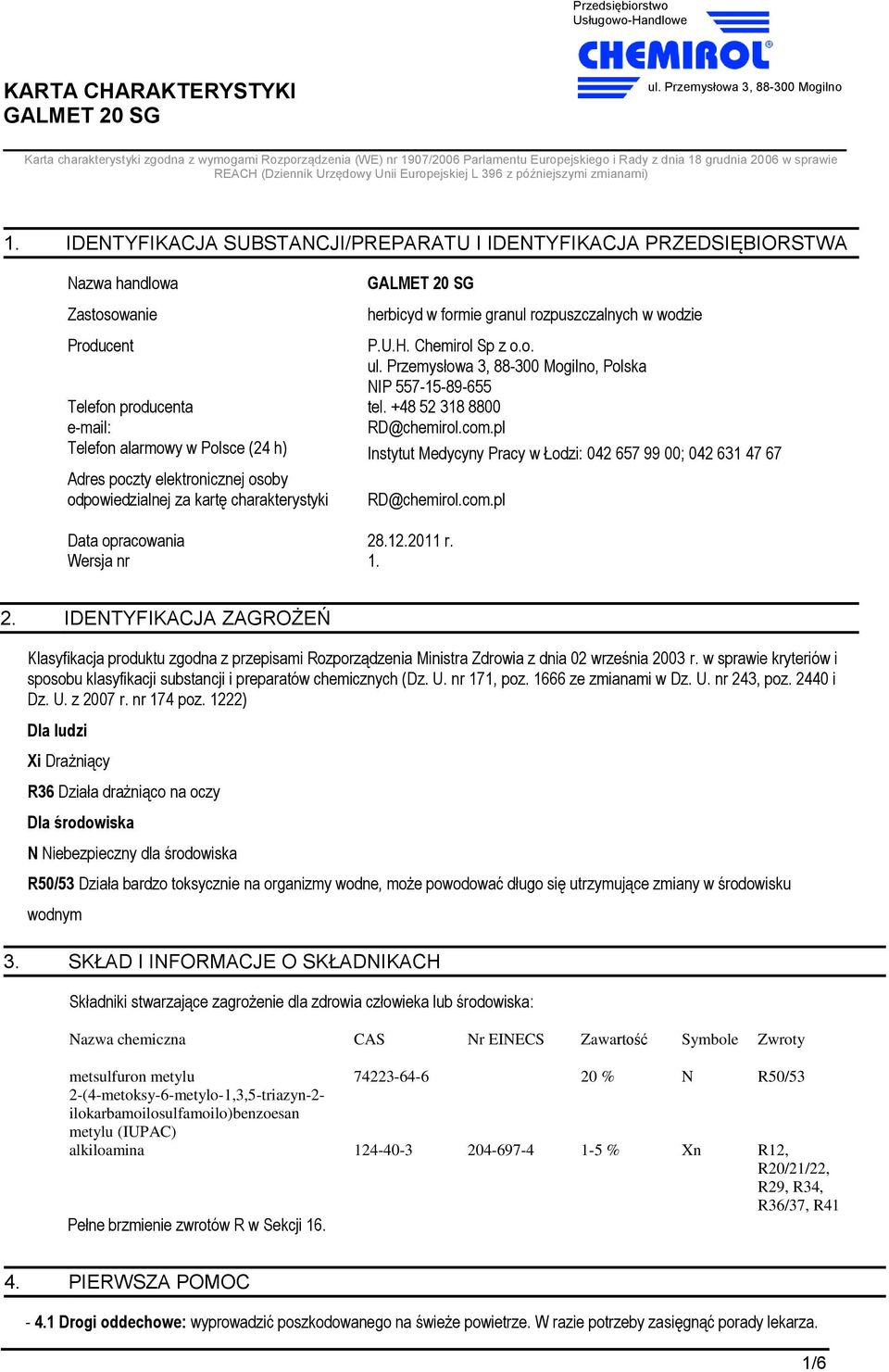 Chemirol Sp z o.o., Polska NIP 557-15-89-655 Telefon producenta tel. +48 52 318 8800 e-mail: RD@chemirol.com.