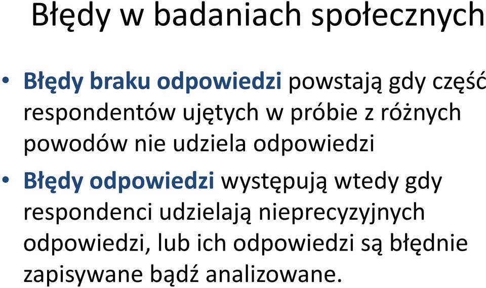 Błędy odpowiedzi występują wtedy gdy respondenci udzielają