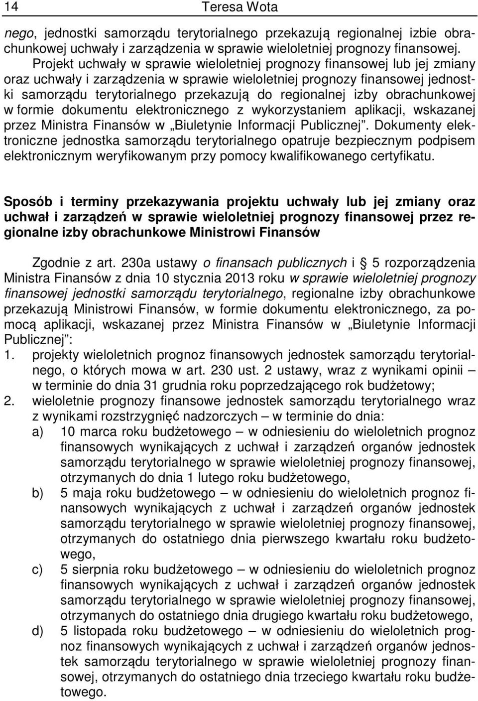 regionalnej izby obrachunkowej w formie dokumentu elektronicznego z wykorzystaniem aplikacji, wskazanej przez Ministra Finansów w Biuletynie Informacji Publicznej.