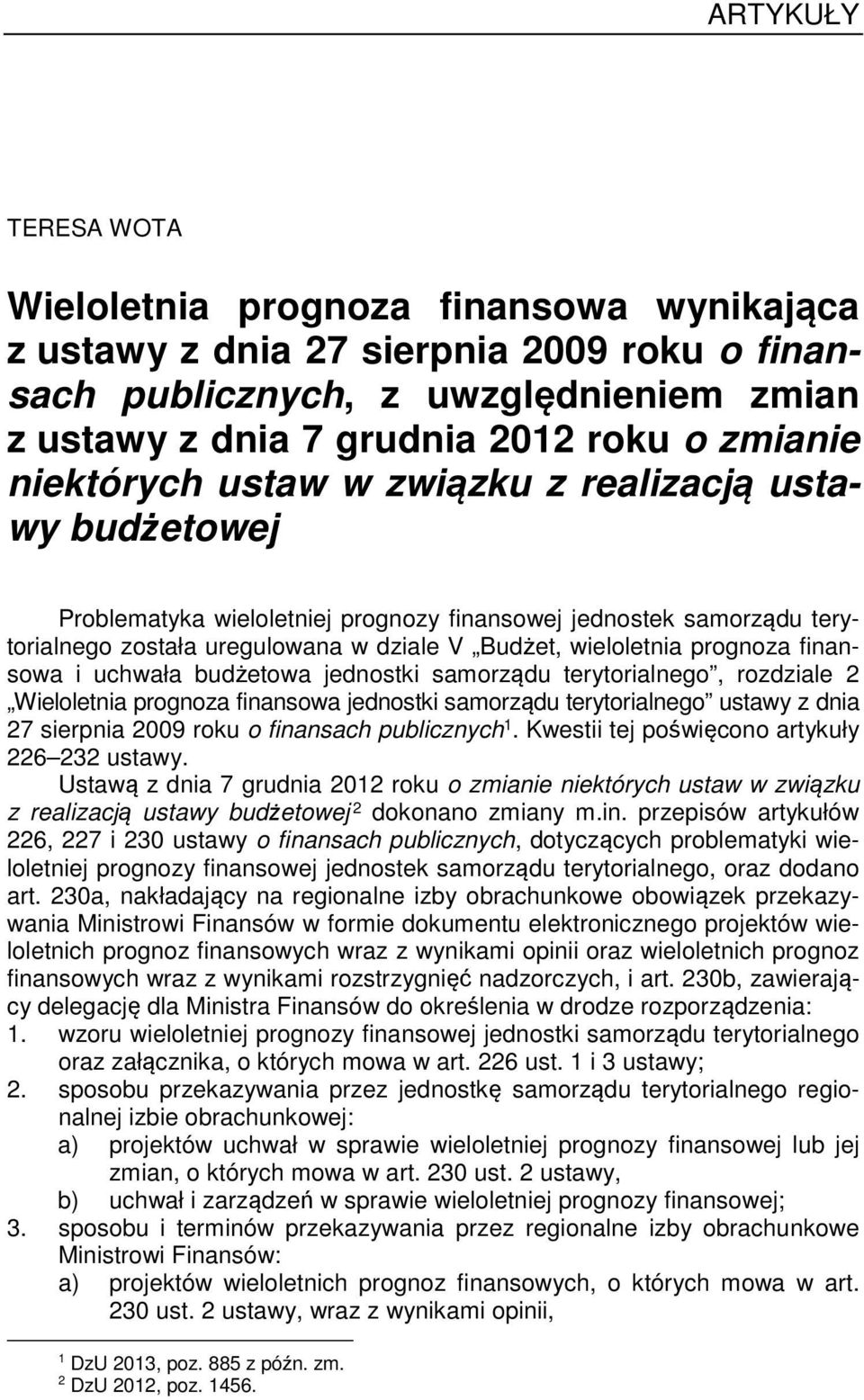 finansowa i uchwała budżetowa jednostki samorządu terytorialnego, rozdziale 2 Wieloletnia prognoza finansowa jednostki samorządu terytorialnego ustawy z dnia 27 sierpnia 2009 roku o finansach