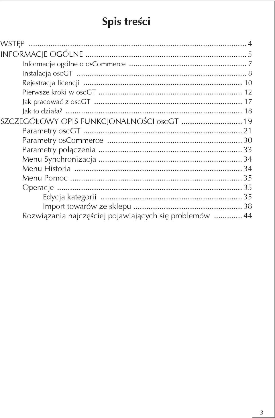 .. 19 Parametry oscgt... 21 Parametry oscommerce... 30 Parametry połączenia... 33 Menu Synchronizacja... 34 Menu Historia.