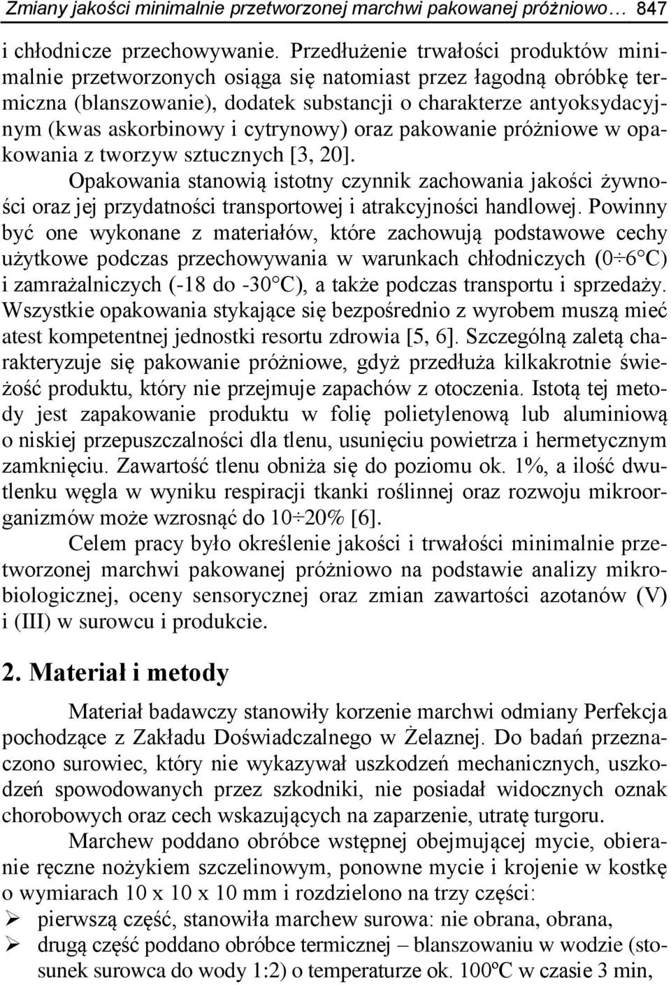 cytrynowy) oraz pakowanie próżniowe w opakowania z tworzyw sztucznych [3, 20].