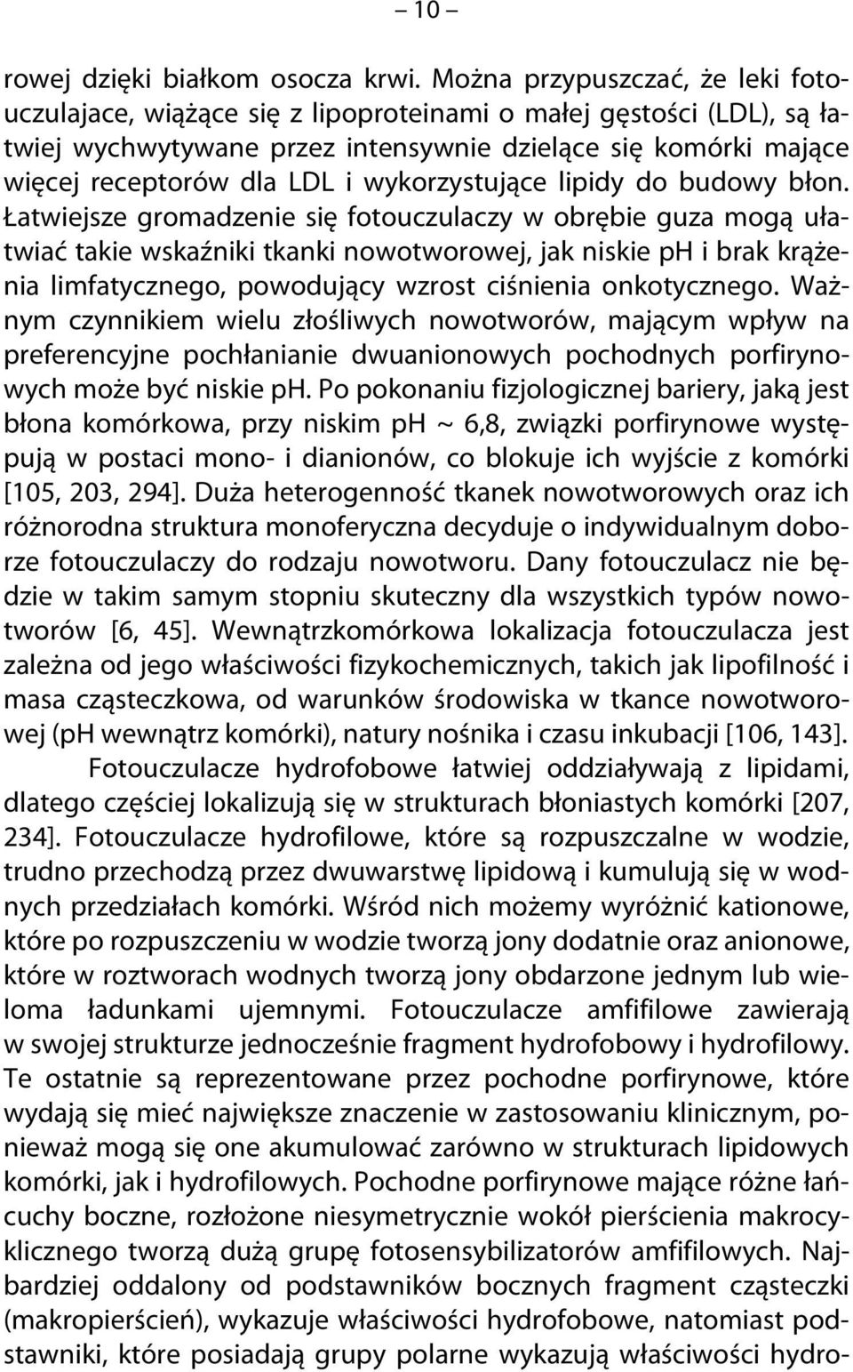 wykorzystujące lipidy do budowy błon.