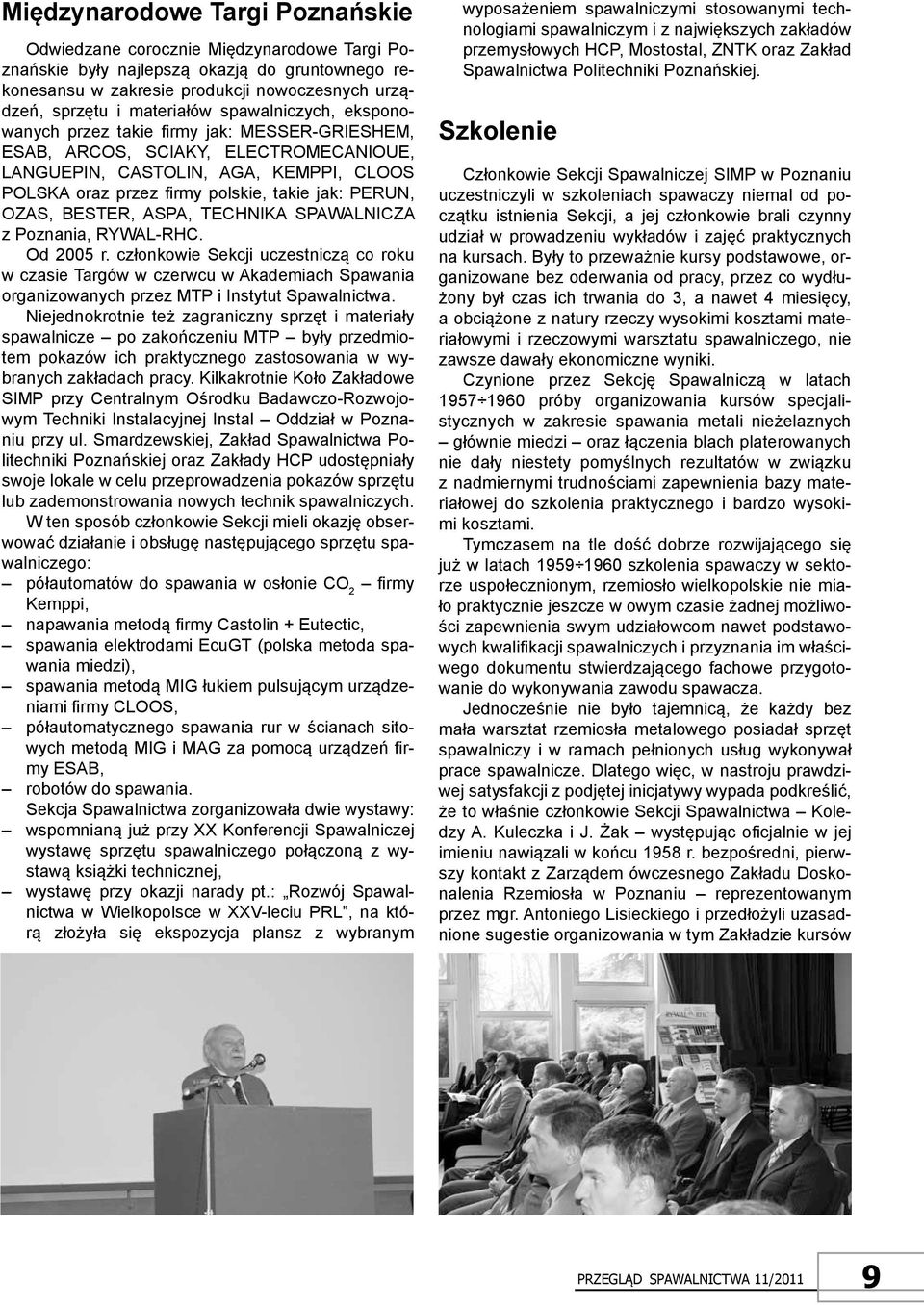 OZAS, BESTER, ASPA, TECHNIKA SPAWALNICZA z Poznania, RYWAL-RHC. Od 2005 r.