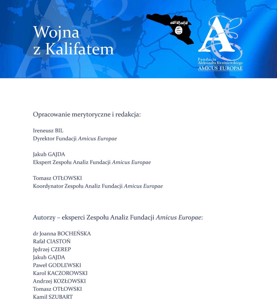 Amicus Europae Autorzy eksperci Zespołu Analiz Fundacji Amicus Europae: dr Joanna BOCHEŃSKA Rafał CIASTOŃ