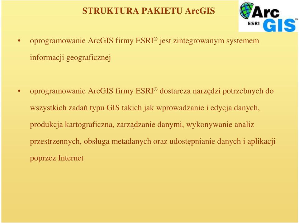 typu GIS takich jak wprowadzanie i edycja danych, produkcja kartograficzna, zarządzanie danymi,