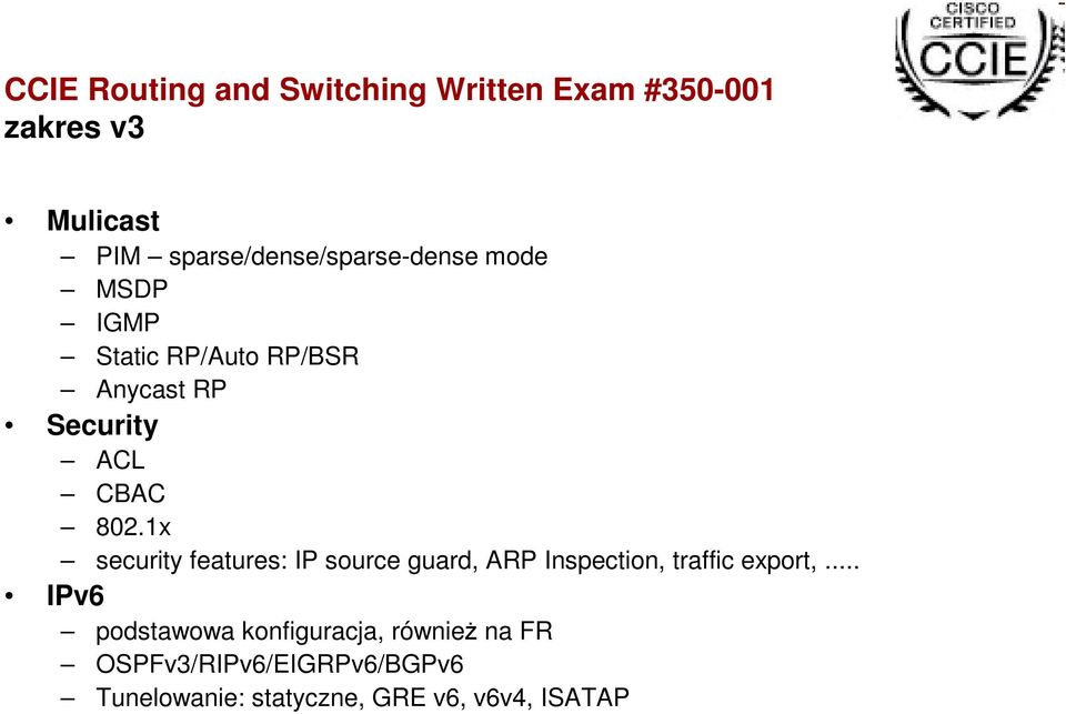 CBAC 802.1x security features: IP source guard, ARP Inspection, traffic export,.