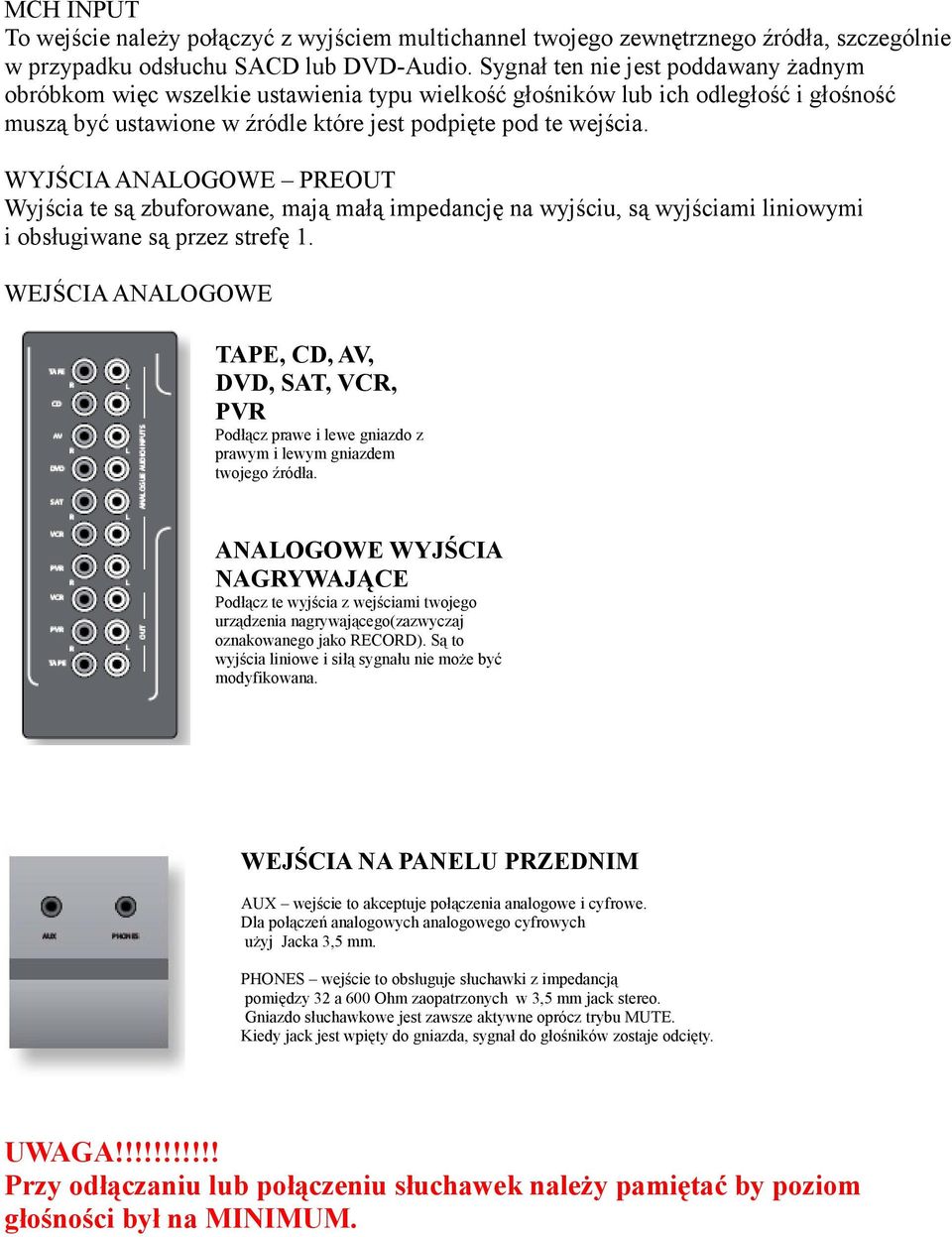 WYJŚCIA ANALOGOWE PREOUT Wyjścia te są zbuforowane, mają małą impedancję na wyjściu, są wyjściami liniowymi i obsługiwane są przez strefę 1.