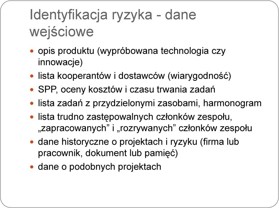 przydzielonymi zasobami, harmonogram lista trudno zastępowalnych członków zespołu, zapracowanych i