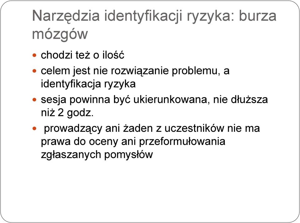 być ukierunkowana, nie dłuższa niż 2 godz.