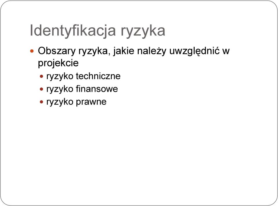 uwzględnić w projekcie ryzyko