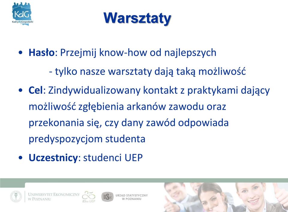 praktykami dający możliwośd zgłębienia arkanów zawodu oraz