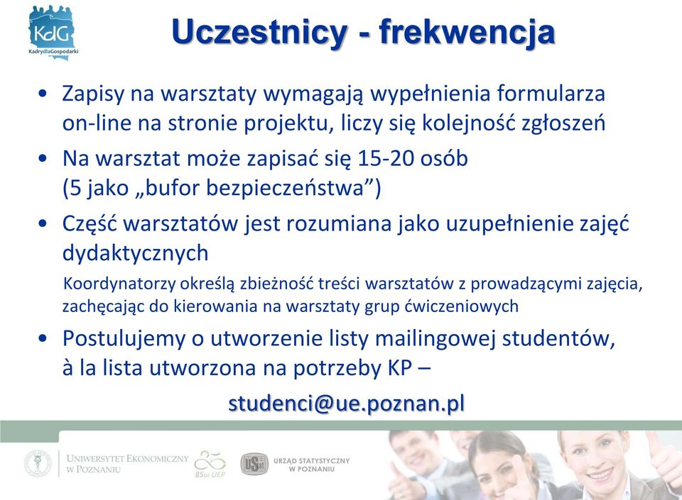 zajęd dydaktycznych Koordynatorzy określą zbieżnośd treści warsztatów z prowadzącymi zajęcia, zachęcając do kierowania na