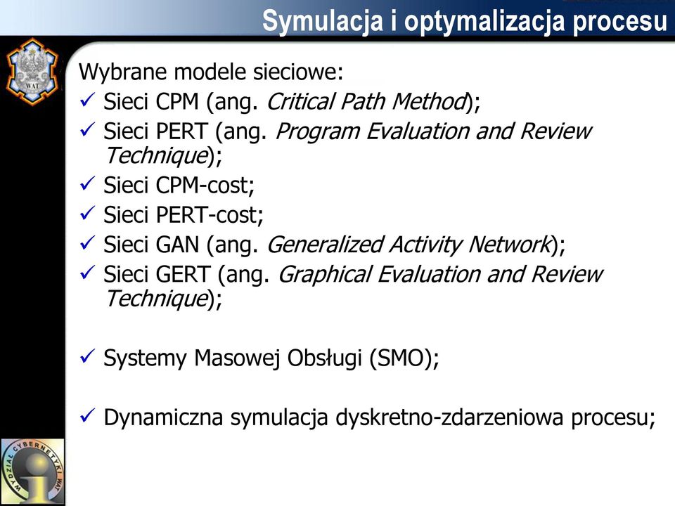 Program Evaluation and Review Technique); Sieci CPM-cost; Sieci PERT-cost; Sieci GAN (ang.