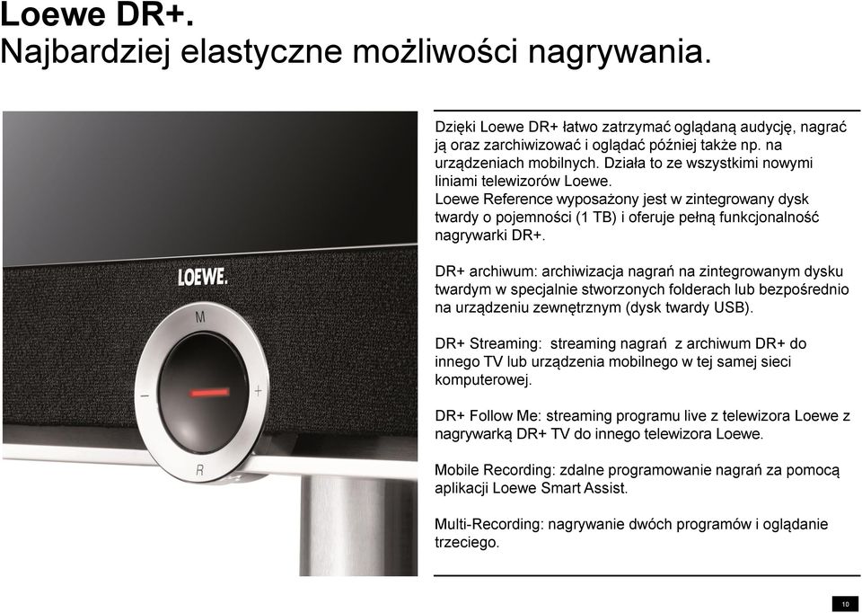 DR+ archiwum: archiwizacja nagrań na zintegrowanym dysku twardym w specjalnie stworzonych folderach lub bezpośrednio na urządzeniu zewnętrznym (dysk twardy USB).