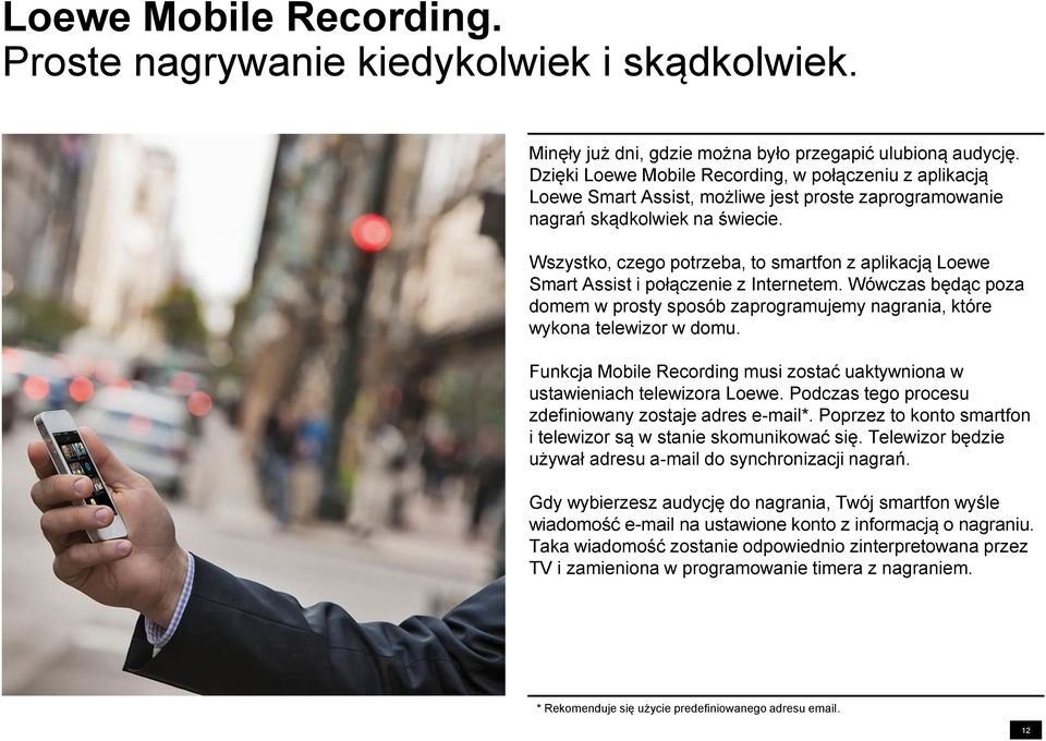 Wszystko, czego potrzeba, to smartfon z aplikacją Loewe Smart Assist i połączenie z Internetem. Wówczas będąc poza domem w prosty sposób zaprogramujemy nagrania, które wykona telewizor w domu.