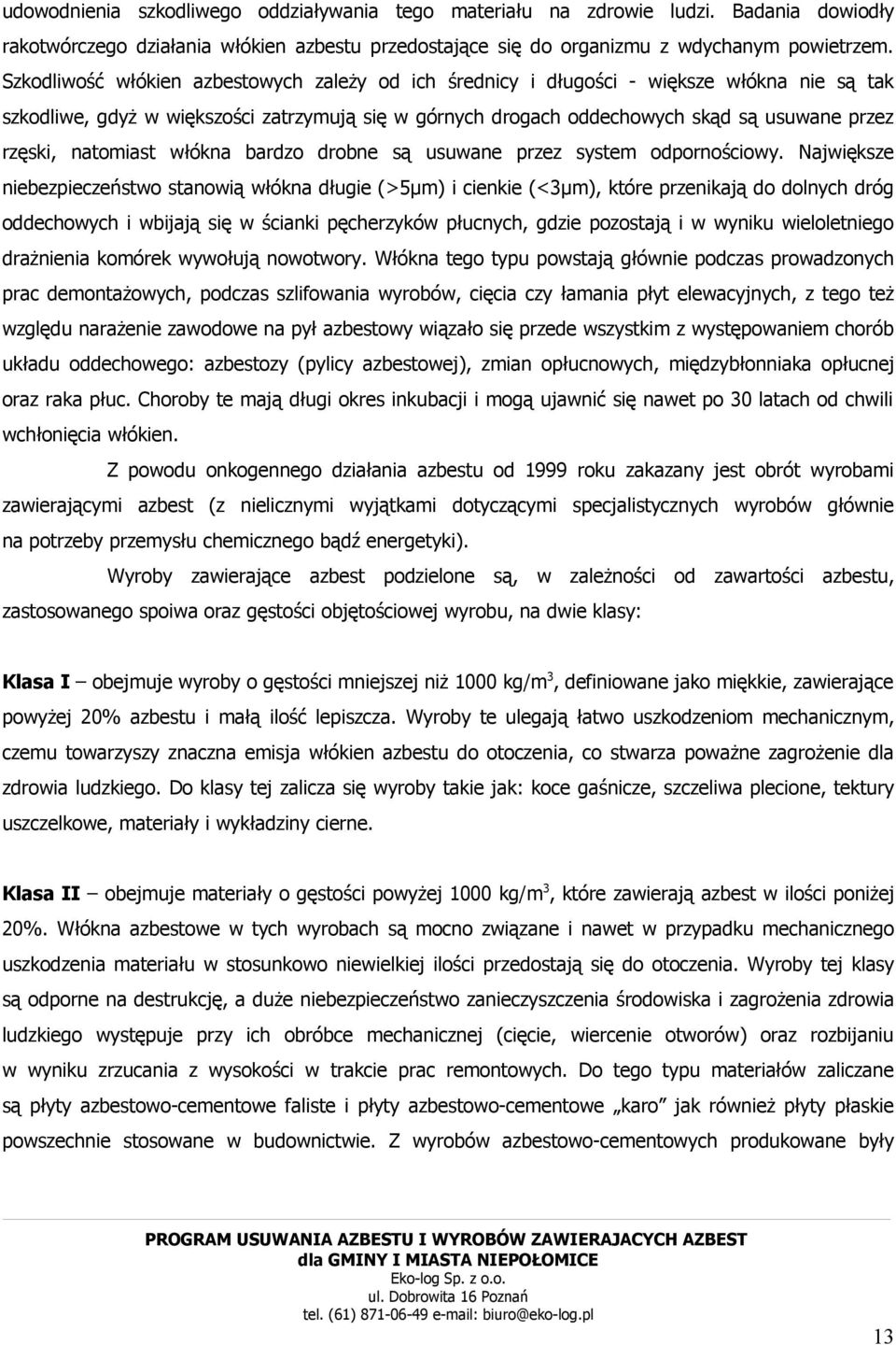 natomiast włókna bardzo drobne są usuwane przez system odpornościowy.