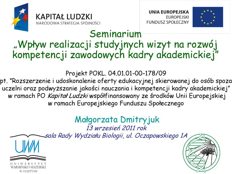 Rozszerzenie i udoskonalenie oferty edukacyjnej skierowanej do osób spoza uczelni oraz podwyższanie jakości nauczania i