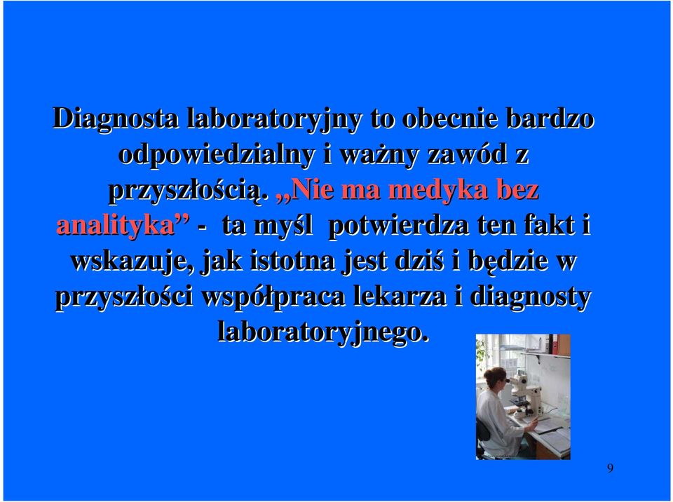 Nie ma medyka bez analityka - ta myśl l potwierdza ten fakt i wskazuje, jak