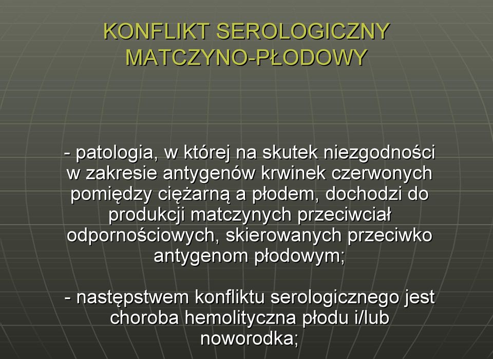 produkcji matczynych przeciwciał odpornościowych, skierowanych przeciwko antygenom