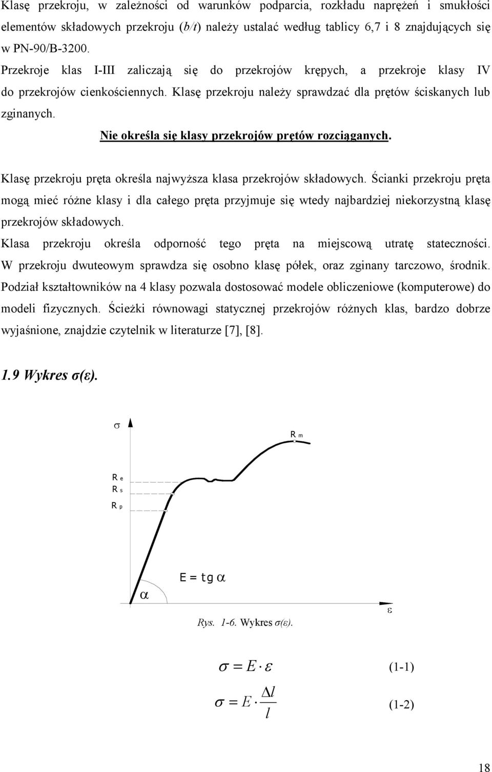 Nie okre&la si klasy przekrojów prtów rozci)ganych. Klas0 przekroju pr0ta okre,la najwysza klasa przekrojów sk<adowych.